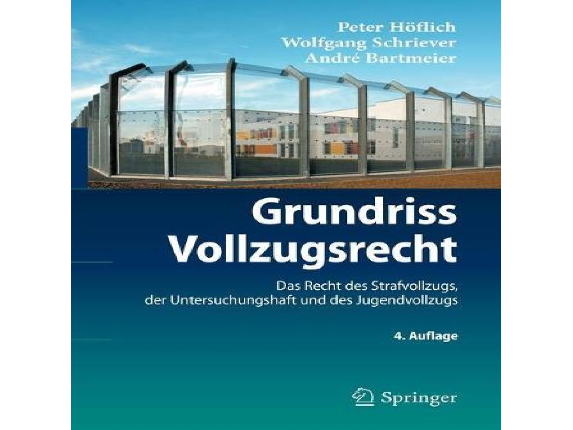 Livro Grundriss Vollzugsrecht Das Recht des Strafvollzugs der Untersuchungshaft und des Jugendvollzugs de Peter Höflich (Alemão)