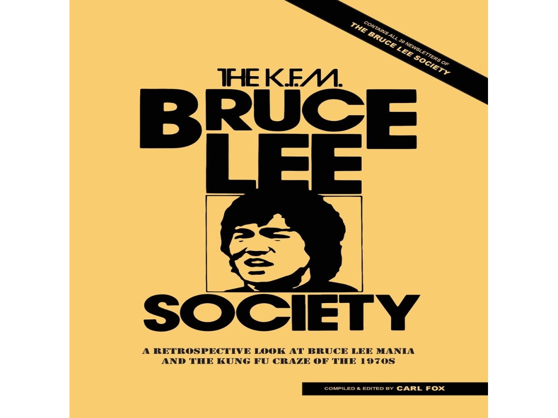 Livro The Bruce Lee Society A Retrospective Look at Bruce Lee Mania and the Kung Fu Craze of the 1970s de Promethean Press (Inglês)