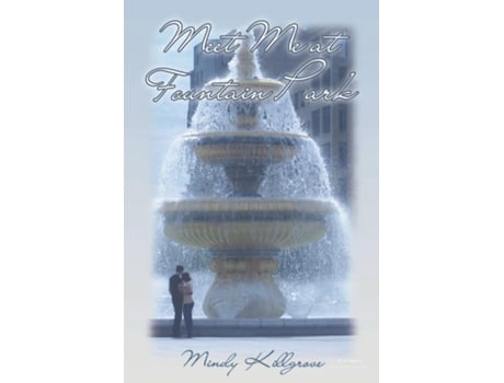 Livro Meet Me at Fountain Park de Mindy Killgrove (Inglês)
