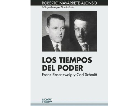 Livro Los tiempos del poder : Franz Rosenzweig y Carl Schmitt de Roberto Navarrete Alonso (Espanhol)