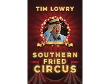 Livro Southern Fried Circus de Tim Lowry (Inglês)