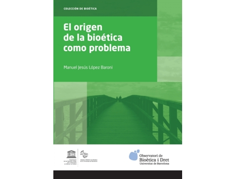 Livro El Origen De La Bioética Como Problema de Manuel Jesús López Baroni (Espanhol)