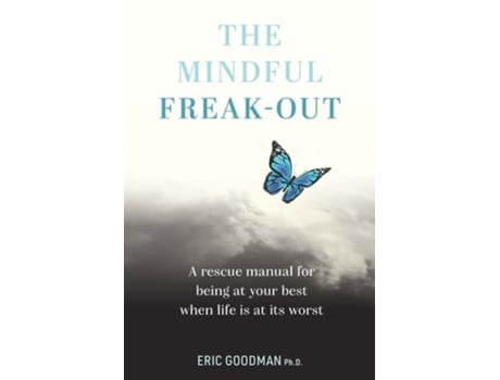 Livro The Mindful Freak-out De Eric Goodman (inglês)