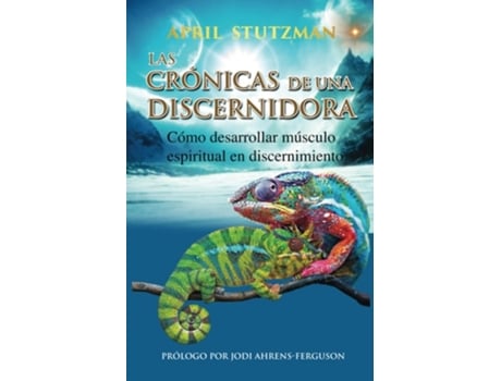 Livro Las crónicas de una discernidora Cómo hacer crecer el músculo espiritual en el discernimiento de April Stutzman (Inglês)