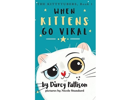 Livro When Kittens Go Viral De Darcy Pattison E Nicole Standard (inglês - Capa Dura)