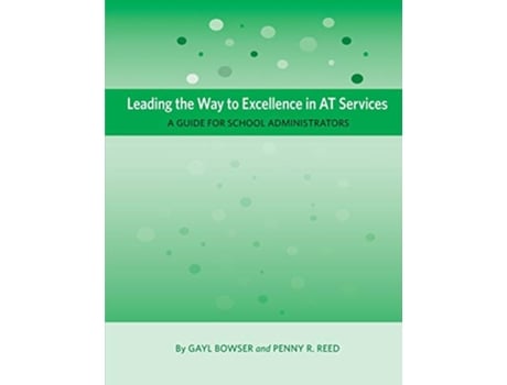 Livro Leading the Way to Excellence in AT Services A Guide for School Administrators de Gayl Bowser Penny R Reed (Inglês)