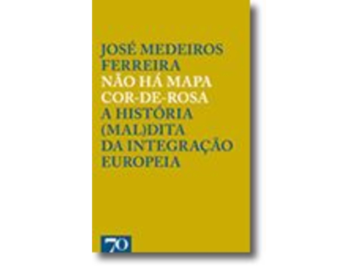 Não Há Mapa Cor-de-rosa De José Medeiros Ferreira