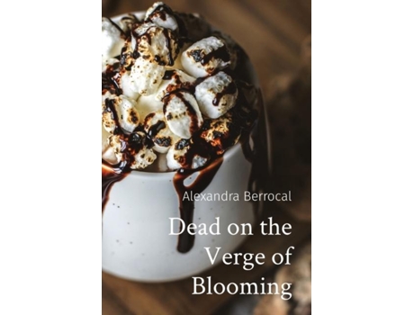 Livro Dead On The Verge Of Blooming De Berrocal (inglês)