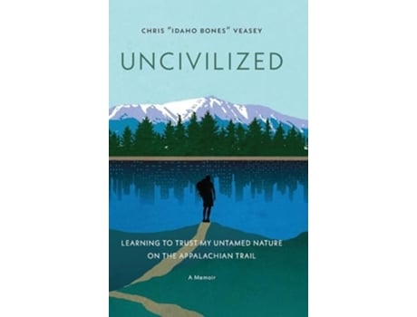 Livro Uncivilized de Chris 'Idaho Bones' Veasey (Inglês - Capa Dura)