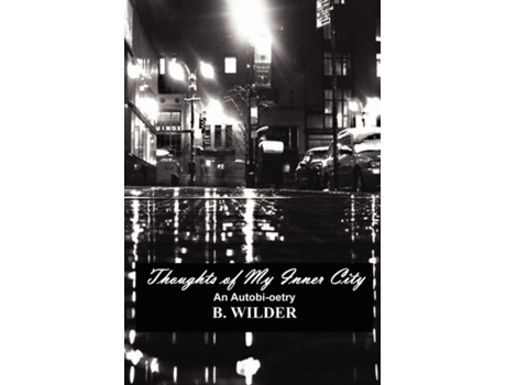 Livro Thoughts of My Inner City: An Autobi-oetry B. Wilder (Inglês)