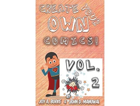 Livro Create Your Own Comics! Vol 2 De Joy A Burke E John D Manuwal (inglês)