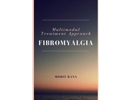 Livro Multimodal Treatment Approach - Fibromyalgia De Mohit Rana (inglês)