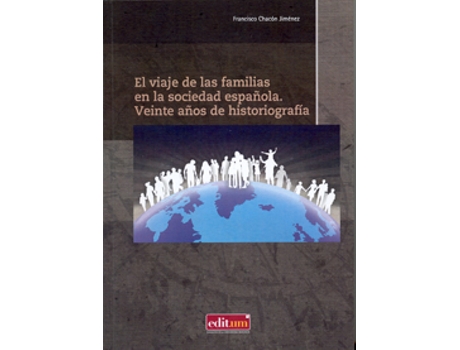 Livro Viaje De Las Familias En La Sociedad Española: Veite Años De Historiografía de Francisco Chacon Jimenez (Espanhol)