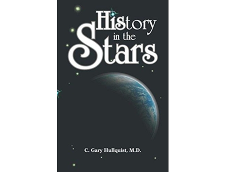 Livro His Story In The Stars De C Gary Hullquist (inglês)