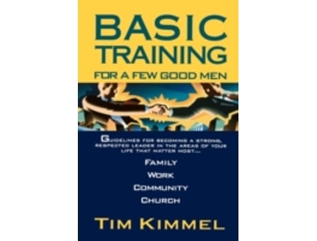 Livro basic training for a few good men de dr tim kimmel (inglês)