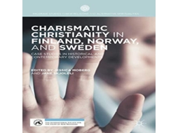 Livro Charismatic Christianity in Finland Norway and Sweden Case Studies in Historical and Contemporary Developments de Springer Nature BV (Inglês)