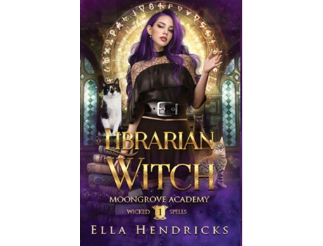 Livro Librarian Witch Moongrove Academy Wicked Spells Book 1 de Ella Hendricks (Inglês)