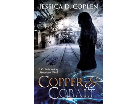 Livro Copper And Cobalt A Periodic Tale Of Minni The Witch De Jessica D Coplen (inglês)
