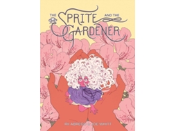 Livro Sprite and the Gardener de Joe Whitt e Rii Abrego (Inglês - Capa Dura)