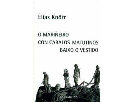 Livro O Mariñeiro Con Cabalos Matutinos Baixo O Vestido de Elías Kn