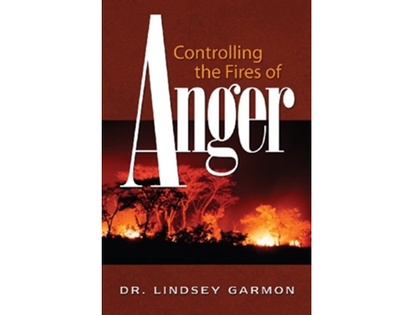 Livro Controlling the Fires of Anger de Lindsey Garmon (Inglês)