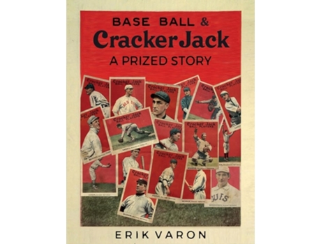 Livro Base Ball amp Cracker Jack A Prized Story de Erik Varon (Inglês)