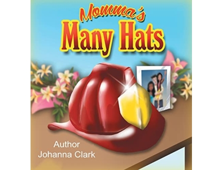 Livro Mommas Many Hats De Johanna Clark (inglês - Capa Dura)