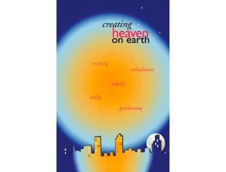Livro Creating Heaven on Earth de Robert Lester Peck (Inglês)