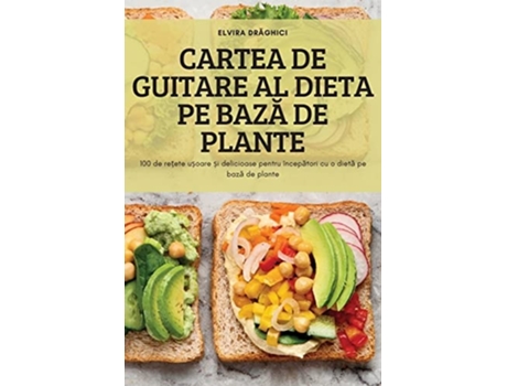 Livro Cartea De Guitare Al Dieta Pe Baza De Plante De Elvira Draghici (romeno)