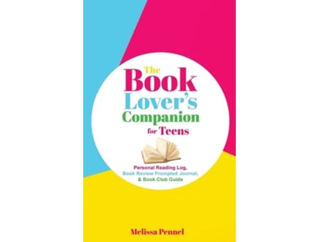 Livro The Book Lovers Companion for Teens Personal Reading Log, Review Prompted Journal, and Club Guide de Melissa Pennel (Inglês - Capa Dura)