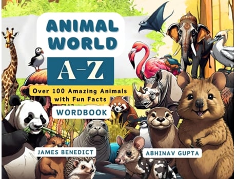 Livro ANIMAL World A-Z Over 100 Amazing Animals with Fun Facts de James Benedict (Inglês)