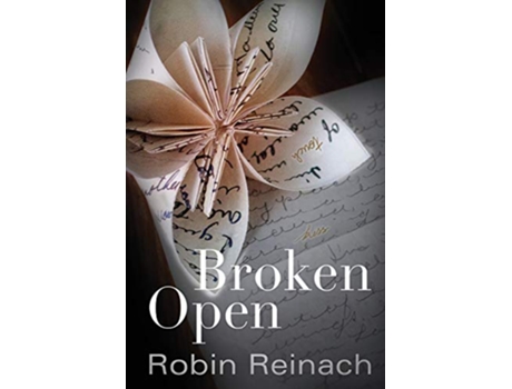 Livro Broken Open de Robin Reinach (Inglês)