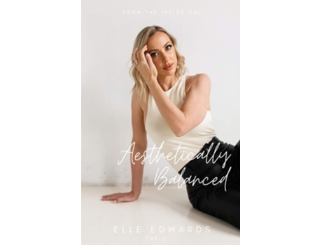 Livro Aesthetically Balanced De Elle Edwards (inglês)