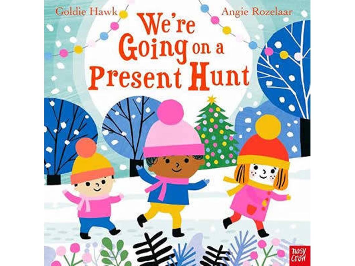 Livro WeRe Going On A Present Hunt! de Goldie Hawk (Inglês)