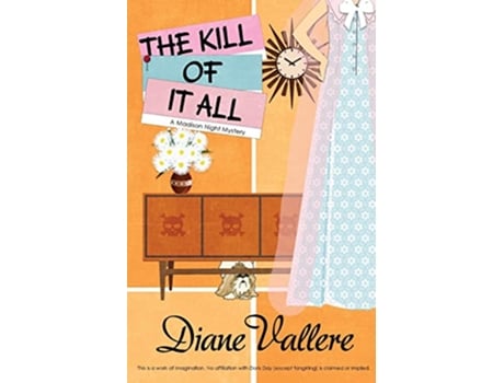 Livro The Kill of it All A Madison Night Mystery de Diane Vallere (Inglês)