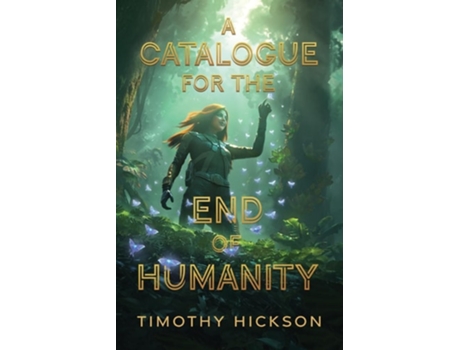 Livro A Catalogue for the End of Humanity de Timothy Hickson (Inglês)