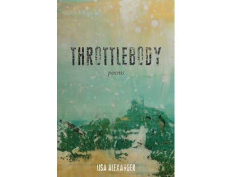 Livro Throttlebody de Lisa Alexander (Inglês)