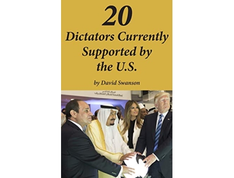 Livro 20 Dictators Currently Supported by the US de David C N Swanson (Inglês)