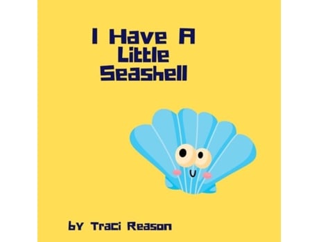 Livro I Have A Little Seashell De Traci Reason (inglês)