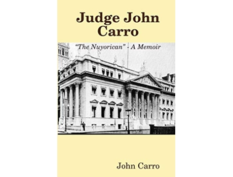 Livro Judge John Carro The Nuyorican A Memoir de John Carro (Inglês)