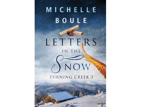 Livro Letters In The Snow Turning Creek 3 De Michelle Boule (inglês)