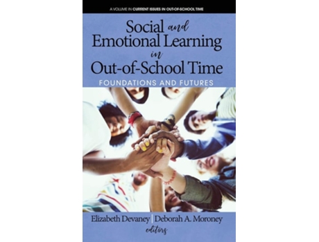 Livro Social And Emotional Learning In Out-of-school Time Foundations And Futures De Elizabeth Devaney E Deborah Moroney (inglês - Capa Dura)