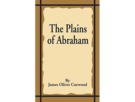 Livro The Plains Of Abraham De James Oliver Curwood (inglês)