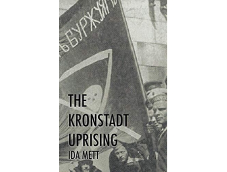 Livro The Kronstadt Uprising de Ida Mett (Inglês)