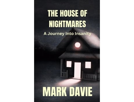 Livro The House of Nightmares A Journey Into Insanity de Mark Davie (Inglês)