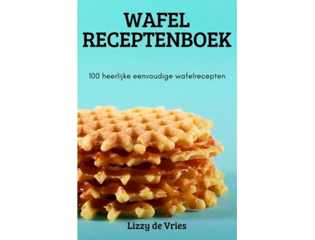 Livro Wafel Receptenboek De Lizzy De Vries (inglês)