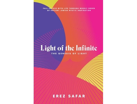 Livro Light Of The Infinite The Genesis Of Light De Erez Safar (inglês)