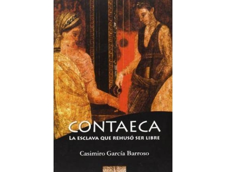 Livro Contaeca : la esclava que rehusó ser libre de Casimiro GarcíA Barroso (Espanhol)