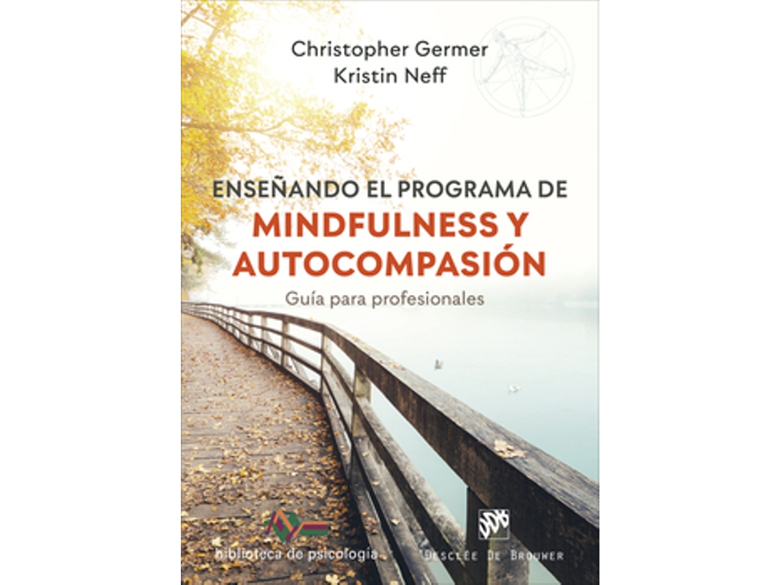 Livro Enseñando El Programa De Mindfulness Y Autocompasión. Guía Para Profesionales de Germer, Christopher et al.