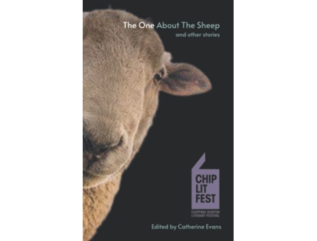 Livro The One About The Sheep And Other Stories Chiplitfest Short Story Winners 2016 - 2022 De Catherine Evans (inglês)